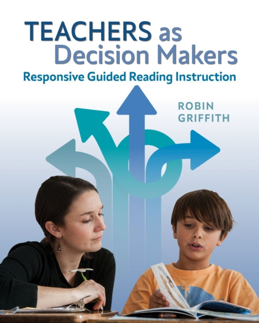 Book cover of: Teachers as Decision Makers. By: Robin Griffith