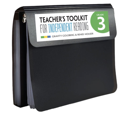 Book cover of: Teacher's Toolkit for Independent Reading, Grade 3. By: Gravity Goldberg