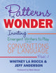 Book cover of: Patterns of Wonder, Grades PreK-1. By: Whitney La Rocca