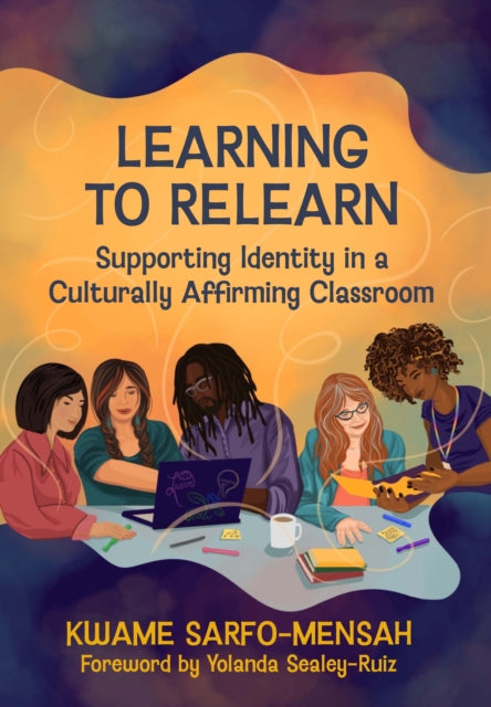 Book cover of: Learning to Relearn. By: Kwame Sarfo-Mensah