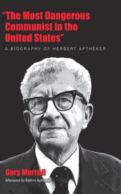 Book cover of: Most Dangerous Communist in the United States. By: Gary Murrell