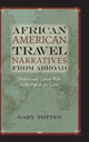 Book cover of: African American Travel Narratives from Abroad. By: Gary Totten