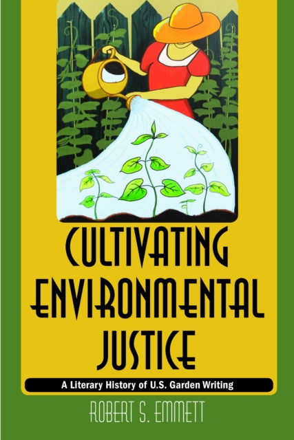 Book cover of: Cultivating Environmental Justice. By: Robert S. Emmett