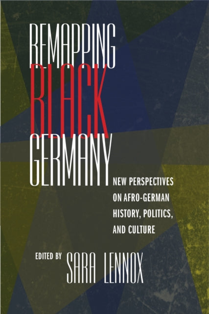 Book cover of: Remapping Black Germany. By: Sara Lennox