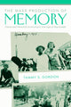 Book cover of: Mass Production of Memory. By: Tammy S. Gordon