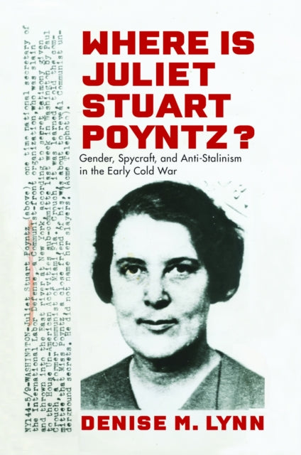 Book cover of: Where Is Juliet Stuart Poyntz?. By: Denise M. Lynn