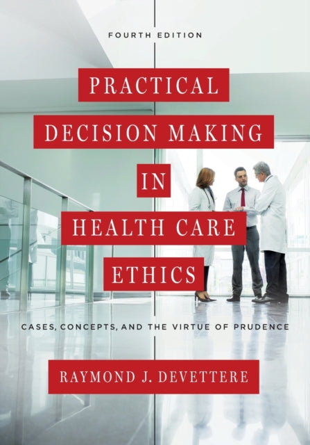 Book cover of: Practical Decision Making in Health Care Ethics. By: Raymond J. Devettere