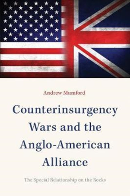 Book cover of: Counterinsurgency Wars and the Anglo-American Alliance. By: Andrew Mumford