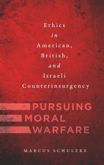 Book cover of: Pursuing Moral Warfare. By: Marcus Schulzke