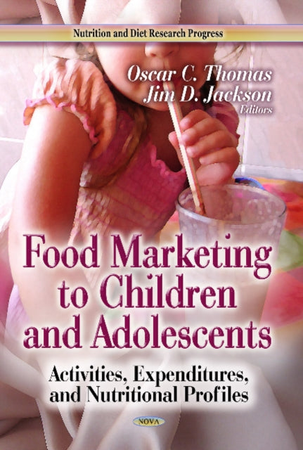 Book cover of: Food Marketing to Children & Adolescents. By: Oscar C. Thomas
