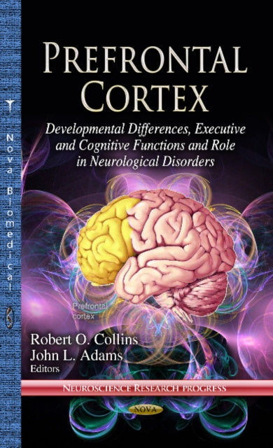 Book cover of: Prefrontal Cortex. By: Robert O. Collins