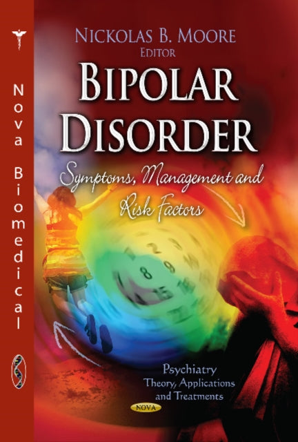 Book cover of: Bipolar Disorder. By: Nickolas B. Moore