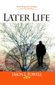 Book cover of: Later Life. By: Jason L. Powell