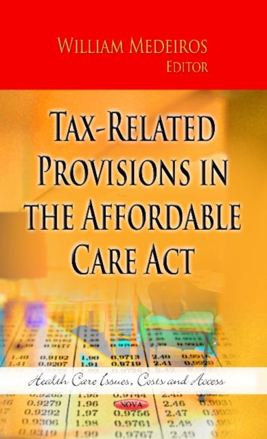 Book cover of: Tax-Related Provisions in the Affordable Care Act