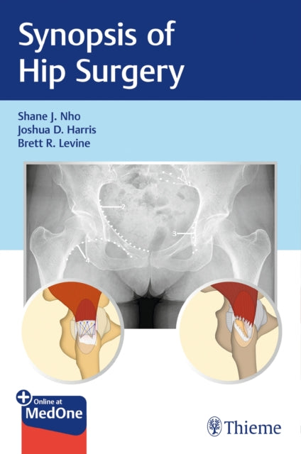 Book cover of: Synopsis of Hip Surgery. By: Shane Nho