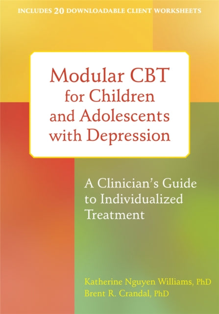 Book cover of: Modular CBT for Children and Adolescents with Depression. By: Katherine Nguyen Williams