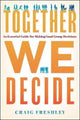 Book cover of: Together We Decide. By: Craig Freshley