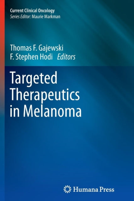 Book cover of: Targeted Therapeutics in Melanoma. By: Thomas F. Gajewski