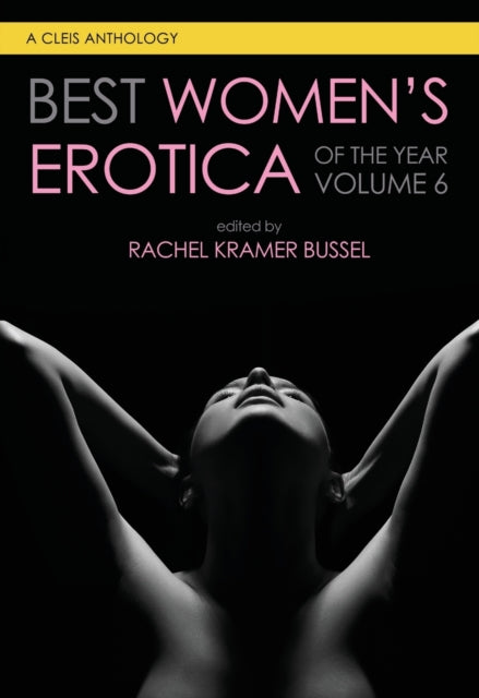 Book cover of: Best Women's Erotica of the Year, Volume 6. By: Rachel Kramer Bussel