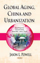 Book cover of: Global Aging, China & Urbanization. By: Jason L. Powell