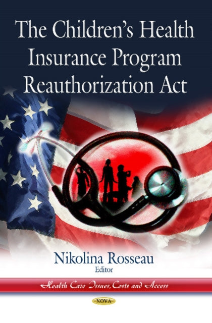 Book cover of: Childrens Health Insurance Program Reauthorization Act. By: Nikolina Rosseau
