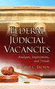 Book cover of: Federal Judicial Vacancies. By: Melanie C. Brown