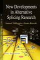 Book cover of: New Developments in Alternative Splicing Research. By: Samuel DiMaggio