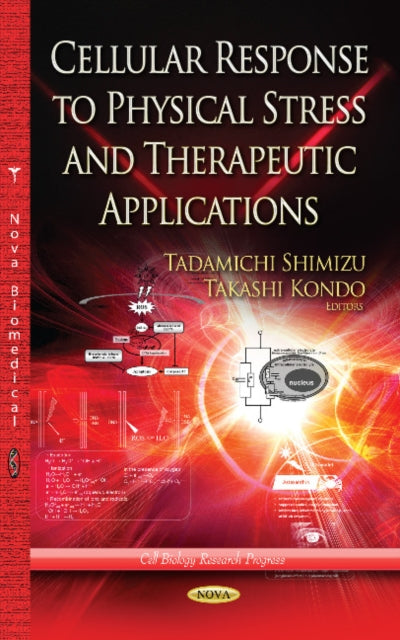 Book cover of: Cellular Response to Physical Stress & Therapeutic Application. By: Tadamichi Shimizu