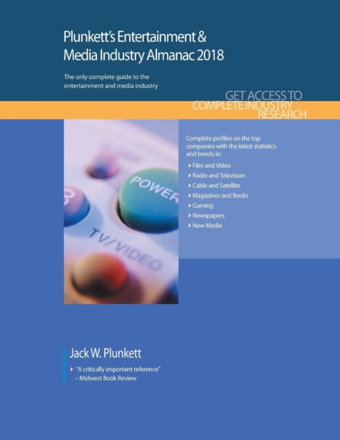 Book cover of: Plunkett's Entertainment & Media Industry Almanac 2018. By: Jack W. Plunkett