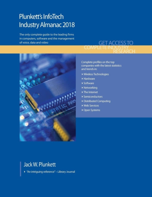 Book cover of: Plunkett's InfoTech Industry Almanac 2018. By: Jack W. Plunkett