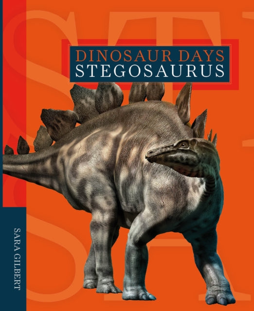 Dinosaur Days: Stegosaurus 9781628326376 Sara Gilbert