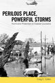 Book cover of: Perilous Place, Powerful Storms. By: Craig E. Colten