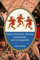 Book cover of: Franco-American Identity, Community, and La Guiannee. By: Anna Servaes