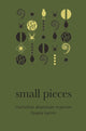Book cover of: Small Pieces. By: Micheline Marcom