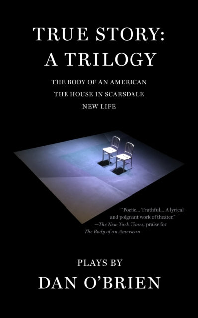 Book cover of: True Story: A Trilogy. By: Dan O'Brien