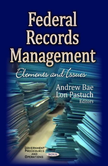 Book cover of: Federal Records Management. By: Andrew Bae