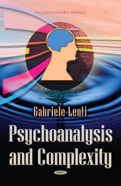 Book cover of: Psychoanalysis and Complexity. By: Gabriele Lenti