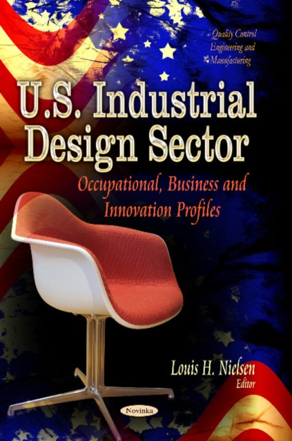 Book cover of: U.S. Industrial Design Sector. By: Louis H. Nielsen