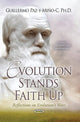 Book cover of: Evolution Stands Faith Up. By: Guillermo Paz y Miño C.