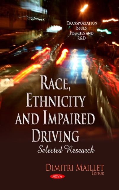 Book cover of: Race, Ethnicity & Impaired Driving. By: Dimitri Maillet