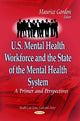 Book cover of: U.S. Mental Health Workforce & the State of the Mental Health System. By: Maurice Gordon