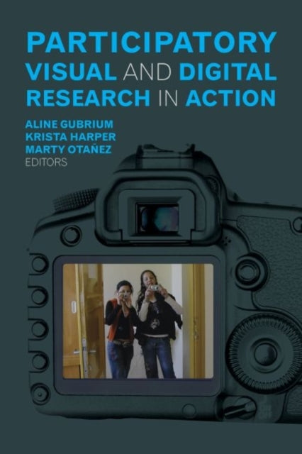 Book cover of: Participatory Visual and Digital Research in Action. By: Aline Gubrium