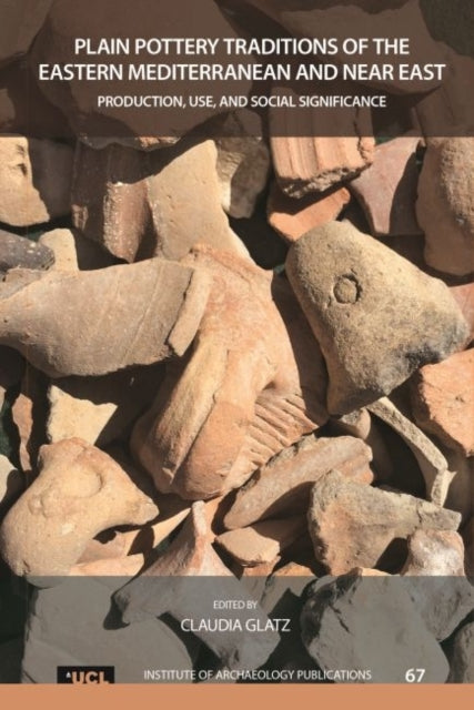 Book cover of: Plain Pottery Traditions of the Eastern Mediterranean and Near East. By: Claudia Glatz