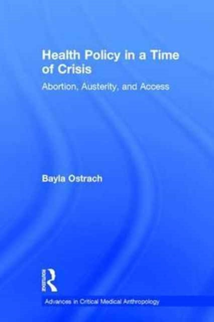 Book cover of: Health Policy in a Time of Crisis. By: Bayla Ostrach
