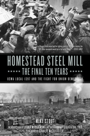 Homestead Steel Mill - viimased kümme aastat