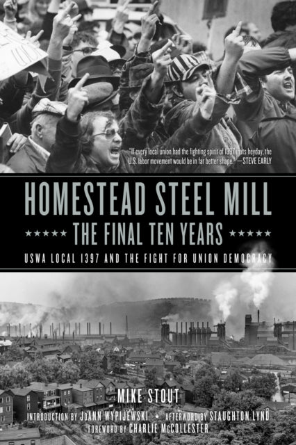 Homestead Steel Mill - viimased kümme aastat