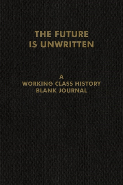 Book cover of: Future is Unwritten. By: Working Class History