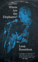 Book cover of: Where Are The Elephants?. By: Leon Rosselson