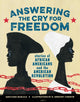 Book cover of: Answering the Cry for Freedom. By: Gretchen Woelfle