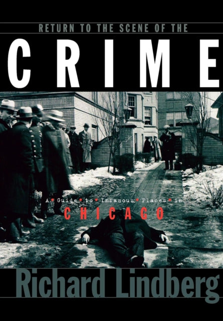 Book cover of: Return to the Scene of the Crime. By: Richard Lindberg